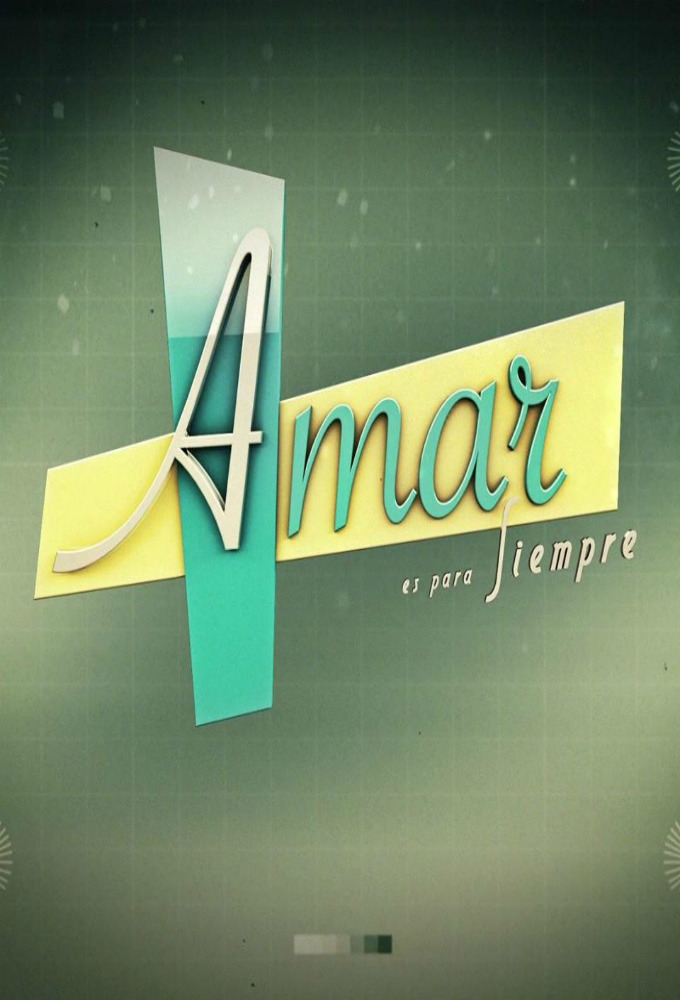Amar Es Para Siempre Temporada 10 Capítulos Completos
