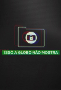Isso a Globo Não Mostra